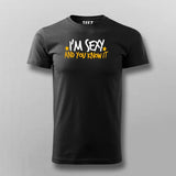 Im Sexy And You Know It Funny T-Shirt For Men Online India