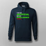 I maybe Artificial, but my Intelligence is Real T-shirt For Men