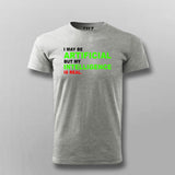 I maybe Artificial, but my Intelligence is Real T-shirt For Men