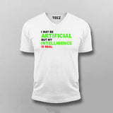 I maybe Artificial, but my Intelligence is Real T-shirt For Men