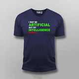 I maybe Artificial, but my Intelligence is Real T-shirt For Men
