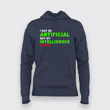 I maybe Artificial, but my Intelligence is Real T-Shirt For Women
