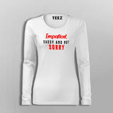 Impatient Sassy And Not Sorry Women's Attitude T-Shirt