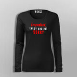 Impatient Sassy And Not Sorry Women's Attitude T-Shirt Online