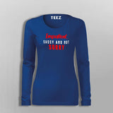 Impatient Sassy And Not Sorry Women's Attitude T-Shirt