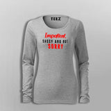 Impatient Sassy And Not Sorry Women's Attitude T-Shirt