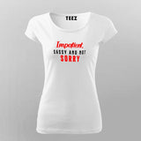 Impatient Sassy And Not Sorry Women's Attitude T-Shirt Online India