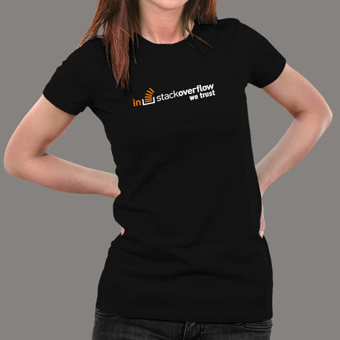 In Stack Overflow We Trust T-Shirt For Women Online India
