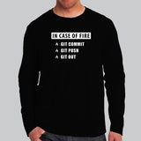 In Case Of Fire Git Commit Git Push Git Out Funny Programmer Full Sleeve T-Shirt For Men Online India