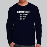 In Case Of Fire Git Commit Git Push Git Out Funny Programmer Full Sleeve T-Shirt For Men India