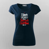 I Never Dreamed For Success, I Worked For It Motivation T-Shirt For Women