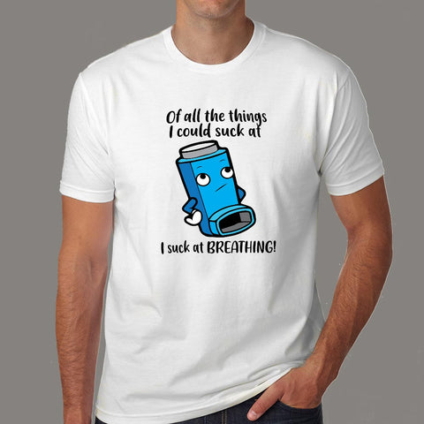 Suck at Breathing – Asthma Inhaler Wheezing Humour T-shirt for Men online india
