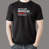 Installing Muscles Please Wait Funny Sport Gym T-Shirt For Men Online