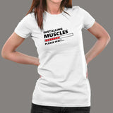 Installing Muscles Please Wait Funny Sport Gym T-Shirt For Women Online India