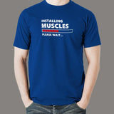 Installing Muscles Please Wait Funny Sport Gym T-Shirt For Men