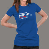 Installing Muscles Please Wait Funny Sport Gym T-Shirt For Women