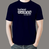 Instant Human Just Add Coffee Funny T-Shirt For Men