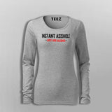 Instant Asshole Just Add Alcohol Women's Funny Alcohol T-Shirt