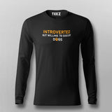 Introverted But Willing To Discuss Dogs Fullsleeve T-Shirt India