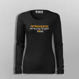 Introverted But Willing To Discuss Dogs T-Shirt For Women India