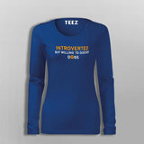 Introverted But Willing To Discuss Dogs T-Shirt For Women