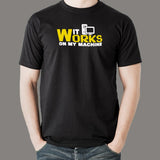 It Works On My Machine T-Shirt For Men Online India