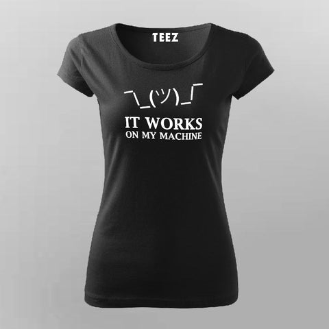 It Works On My Machine Funny Programmer T-Shirt For Women Online India