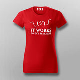 It Works On My Machine Funny Programmer T-Shirt For Women