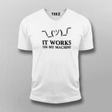 It Works On My Machine T-Shirt - Developer's Mantra