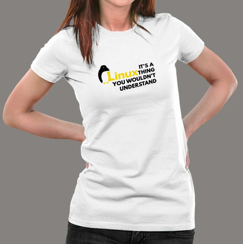 It's A Linux Thing You Wouldn't Understand T-Shirt For Women Online India