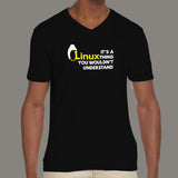 It's A Linux Thing You Wouldn't Understand V Neck T-Shirt For Men Online India