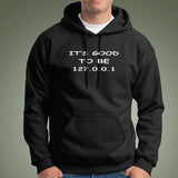 It's Good To Be 127.0.0.1 (Home) Programmer Hoodies For Men Online India