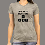 WASD Its What Moves Me Funny Gaming T-Shirt For Women Online India