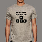 WASD Its What Moves Me Funny Gaming T-Shirt For Men Online India