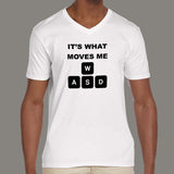 WASD Its What Moves Me Funny Gaming V Neck T-Shirt For Men Online India