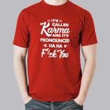 It's Called Karma And Pronunced Ha Ha Ha Men's Karma T-shirt