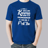 It's Called Karma And Pronunced Ha Ha Ha Men's Karma T-shirt