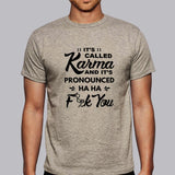 It's Called Karma And Pronunced Ha Ha Ha Men's Karma T-shirt