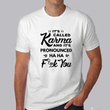 It's Called Karma And Pronunced Ha Ha Ha Men's Karma T-shirt