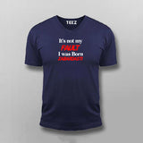 It's Fault I Was Born Zabardasti Funny T-shirt For Men