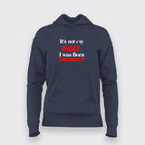 It's Fault I Was Born Zabardasti Funny T-Shirt For Women