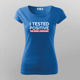 I Tested Positive For Being Awesome  T-Shirt For Women