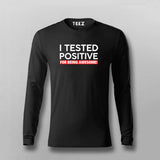 I Tested Positive For Being Awesome Full Sleeve T-shirt For Men Online Teez