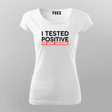 I Tested Positive For Being Awesome  T-Shirt For Women