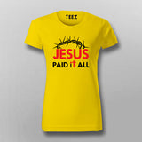 JESUS PAID IT ALL T-Shirt For Women Online India