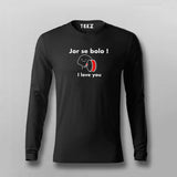JOR SE BOLO I LOVE YOU Hindi Funny T-shirt Full Sleeve For Men Online Teez