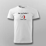 JOR SE BOLO I LOVE YOU Hindi Funny T-shirt For Men