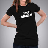 The Rock - Dwayne Johnson Just bring It Women's WWE t-shirt online india