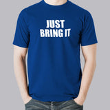 The Rock 'Just Bring It' - Dwayne Johnson Tee