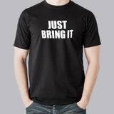 The Rock 'Just Bring It' - Dwayne Johnson Tee